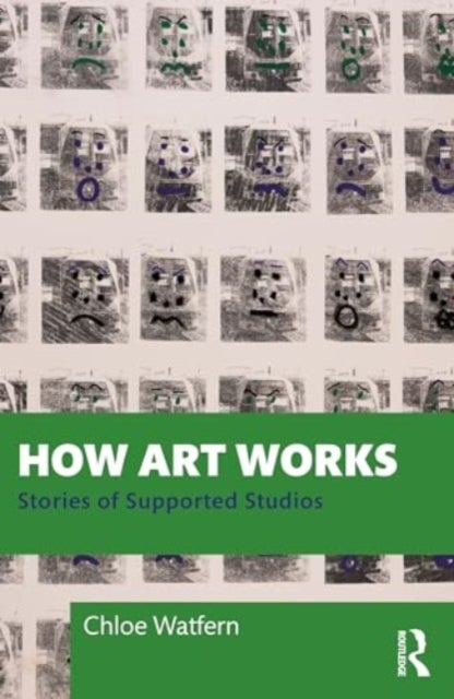 How Art Works - Stories from Supported Studios