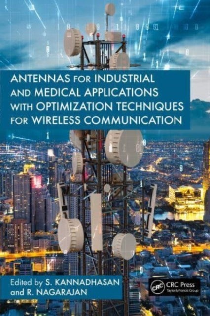 Antennas for Industrial and Medical Applications with Optimization Techniques for Wireless Communica