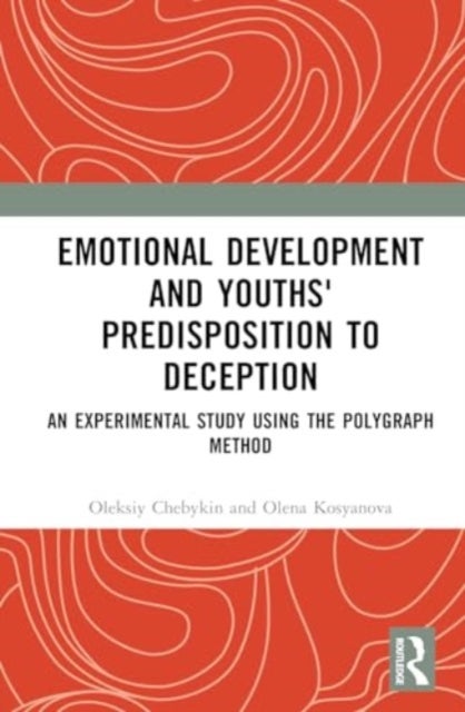 Emotional Development and Youths' Predisposition to Deception - An Experimental Study Using the Polygraph Method