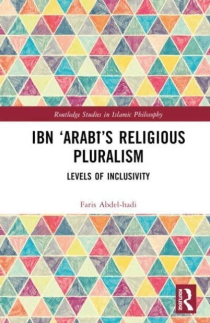 Ibn ‘Arabi’s Religious Pluralism - Levels of Inclusivity