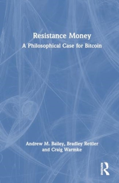 Resistance Money - A Philosophical Case for Bitcoin