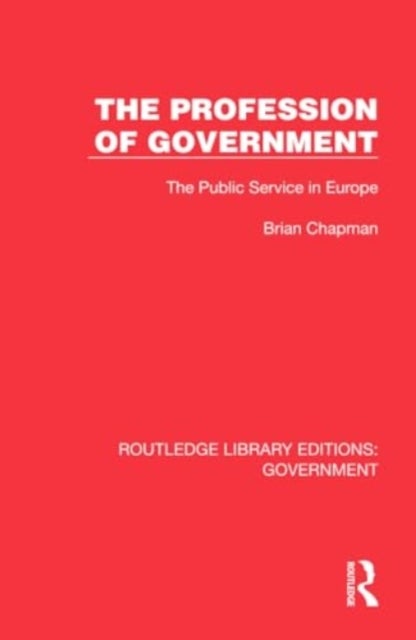 The Profession of Government - The Public Service in Europe