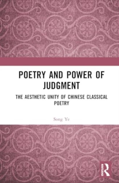 Poetry and Power of Judgment - The Aesthetic Unity of Chinese Classical Poetry