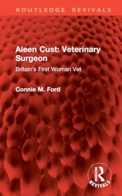 Aleen Cust Veterinary Surgeon - Britain's First Woman Vet