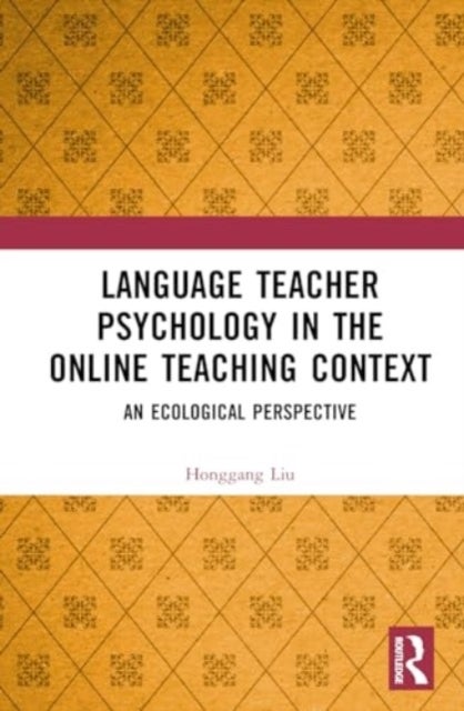 Language Teacher Psychology in the Online Teaching Context - An Ecological Perspective