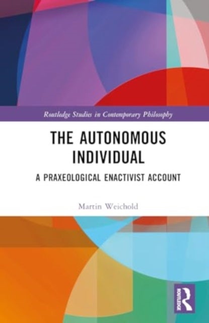 The Autonomous Individual - A Praxeological Enactivist Account