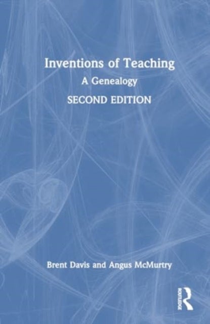 Inventions of Teaching - A Genealogy