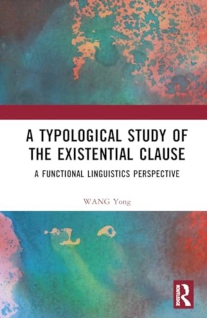 A Typological Study of the Existential Clause - A Functional Linguistics Perspective