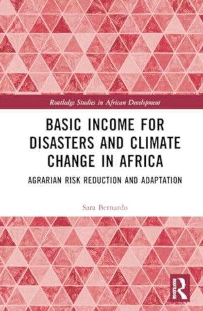 Basic Income for Disasters and Climate Change in Africa - Agrarian Risk Reduction and Adaptation
