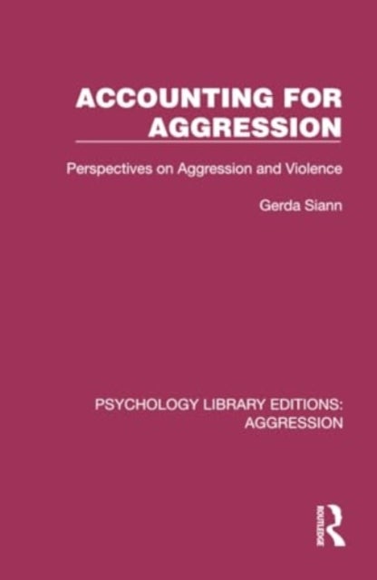 Accounting for Aggression - Perspectives on Aggression and Violence