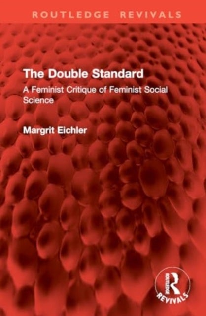 The Double Standard - A Feminist Critique of Feminist Social Science