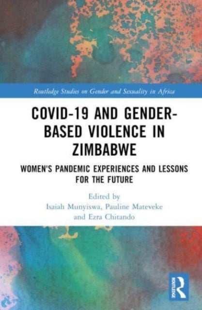 COVID-19 and Gender-Based Violence in Zimbabwe - Women's Pandemic Experiences and Lessons for the Future