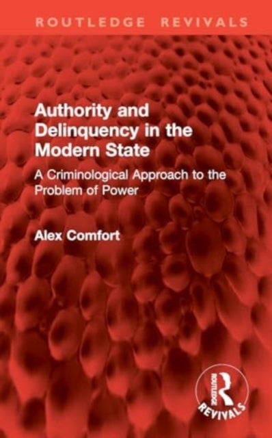Authority and Delinquency in the Modern State - A Criminological Approach to the Problem of Power