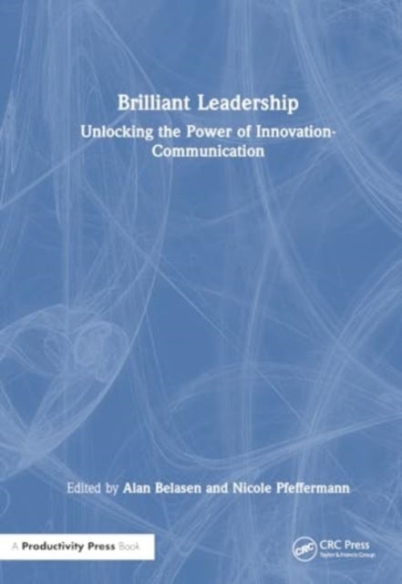 Brilliant Leadership - Unlocking the Power of Innovation-Communication