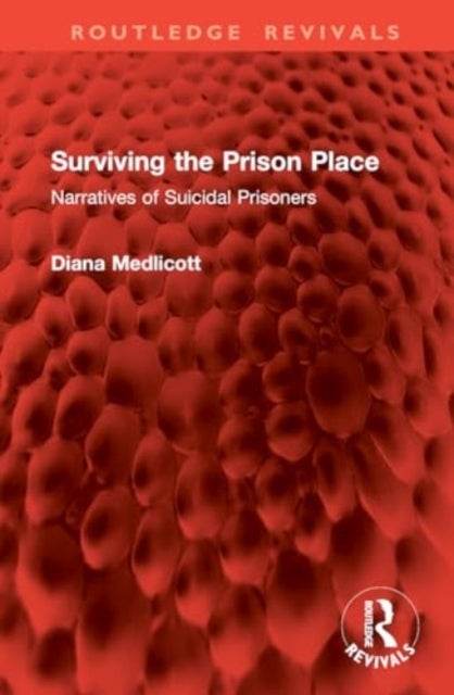 Surviving the Prison Place - Narratives of Suicidal Prisoners