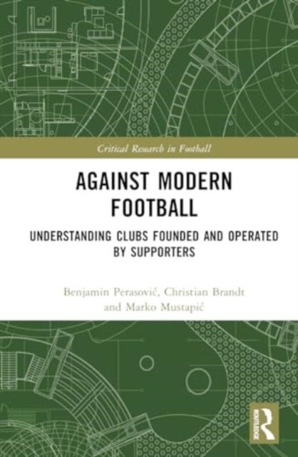 Against Modern Football - Understanding Clubs Founded and Operated by Supporters
