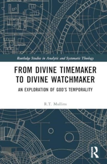 From Divine Timemaker to Divine Watchmaker - An Exploration of God’s Temporality