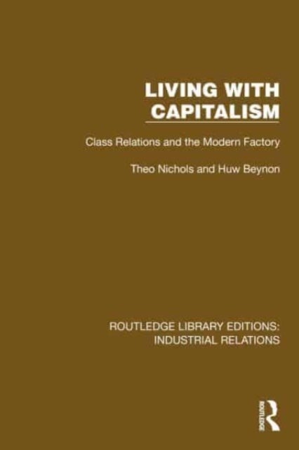 Living with Capitalism - Class Relations and the Modern Factory