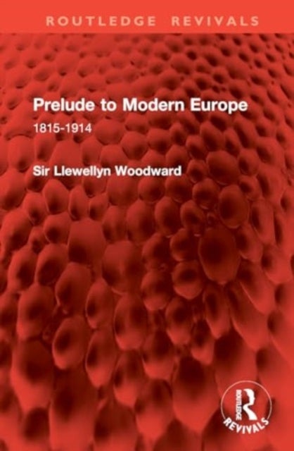 Prelude to Modern Europe - 1815-1914