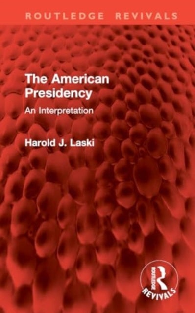 The American Presidency - An Interpretation