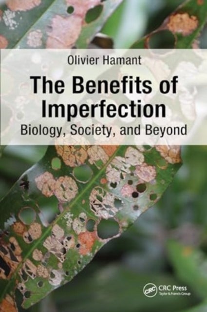 The Benefits of Imperfection - Biology, Society, and Beyond