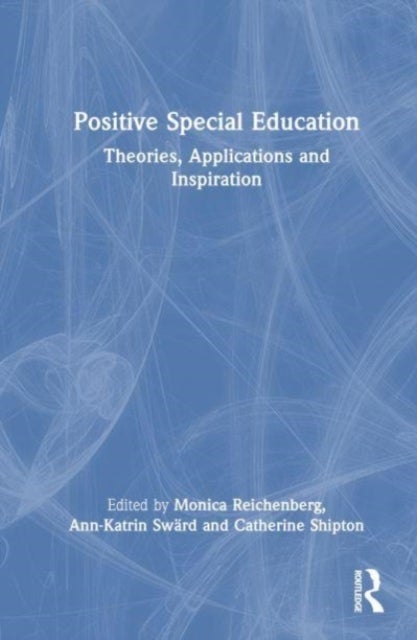 Positive Special Education - Theories, Applications and Inspiration