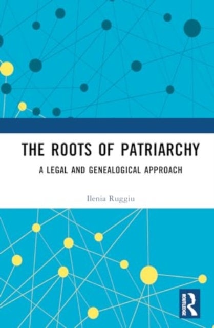The Roots of Patriarchy - A Legal and Genealogical Approach
