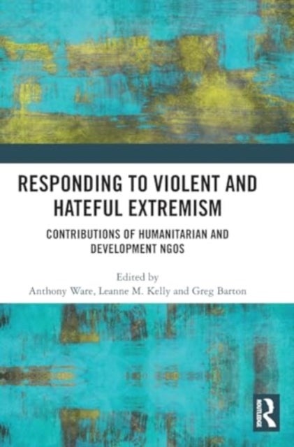 Responding to Violent and Hateful Extremism - Contributions of Humanitarian and Development NGOs