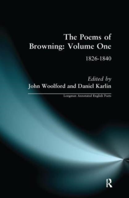 The Poems of Browning: Volume One - 1826-1840