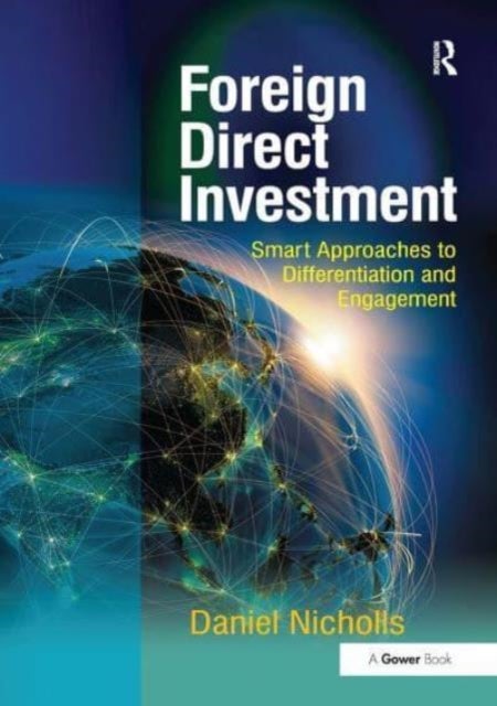 Foreign Direct Investment - Smart Approaches to Differentiation and Engagement