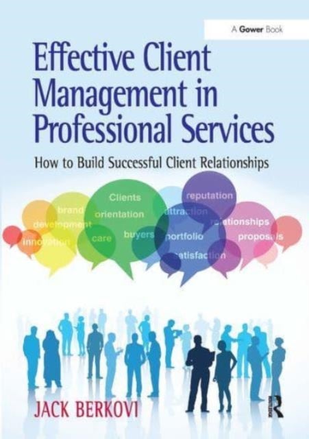 Effective Client Management in Professional Services - How to Build Successful Client Relationships