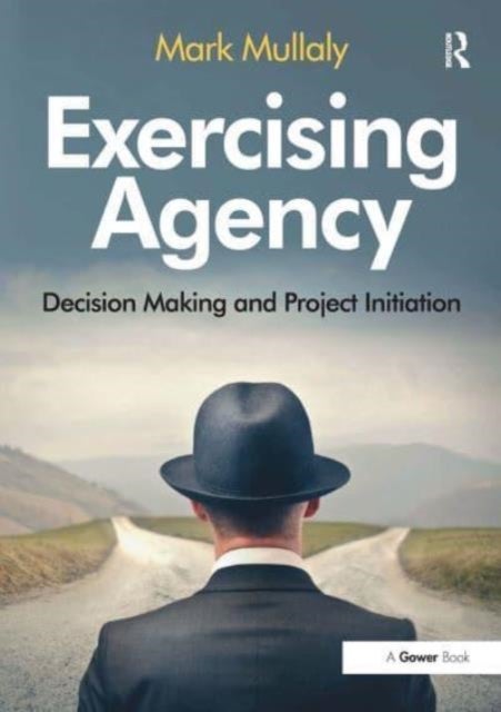 Exercising Agency - Decision Making and Project Initiation