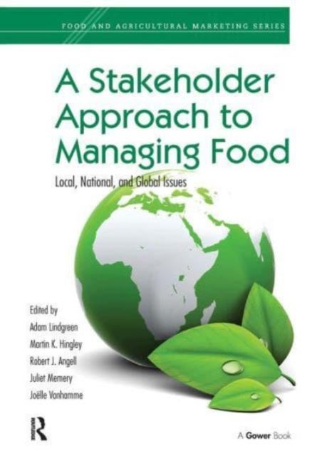 A Stakeholder Approach to Managing Food - Local, National, and Global Issues