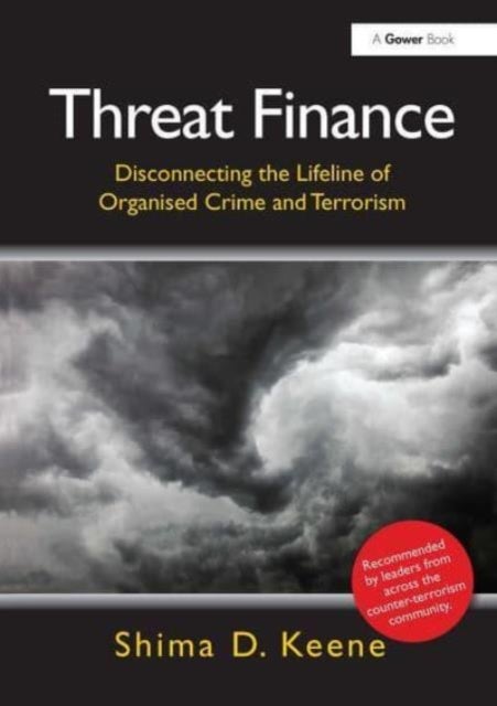 Threat Finance - Disconnecting the Lifeline of Organised Crime and Terrorism