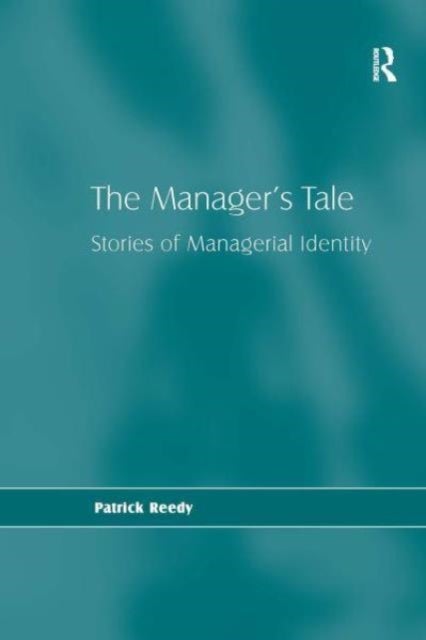 The Manager's Tale - Stories of Managerial Identity