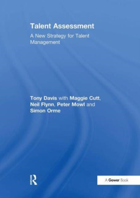 Talent Assessment - A New Strategy for Talent Management