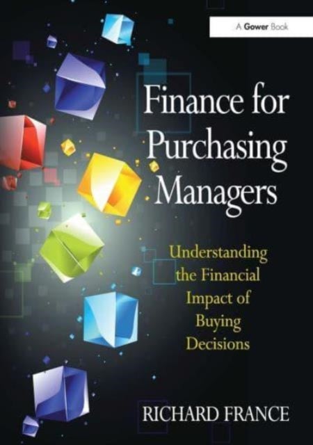 Finance for Purchasing Managers - Understanding the Financial Impact of Buying Decisions