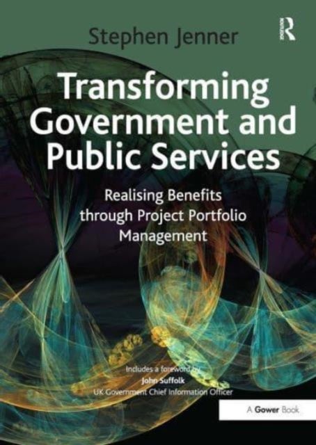 Transforming Government and Public Services - Realising Benefits through Project Portfolio Management