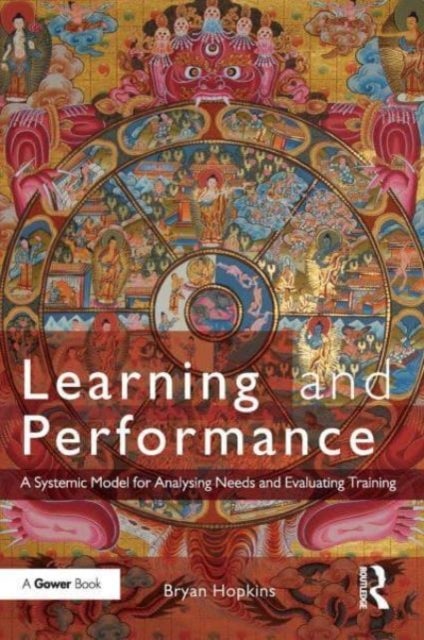 Learning and Performance - A Systemic Model for Analysing Needs and Evaluating Training