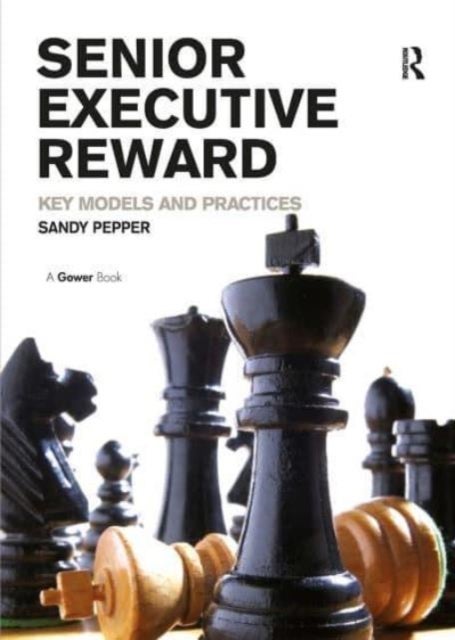 Senior Executive Reward - Key Models and Practices