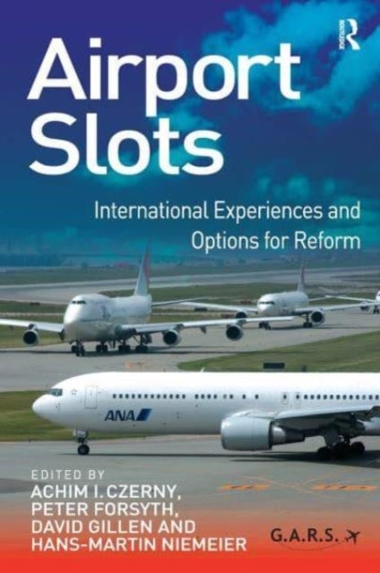 Airport Slots - International Experiences and Options for Reform
