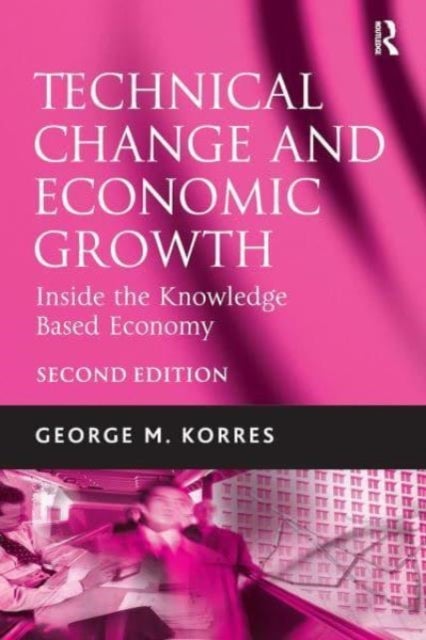 Technical Change and Economic Growth - Inside the Knowledge Based Economy
