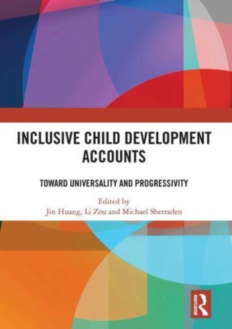 Inclusive Child Development Accounts - Toward Universality and Progressivity