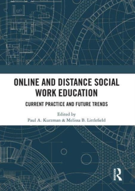 Online and Distance Social Work Education - Current Practice and Future Trends