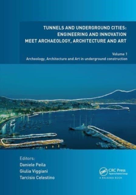 Tunnels and Underground Cities. Engineering and Innovation Meet Archaeology, Architecture and Art - Volume 1: Archaeology, Architecture and Art in Underground Construction