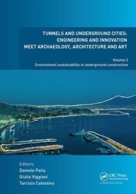 Tunnels and Underground Cities: Engineering and Innovation Meet Archaeology, Architecture and Art - Volume 2: Environment Sustainability in Underground Construction