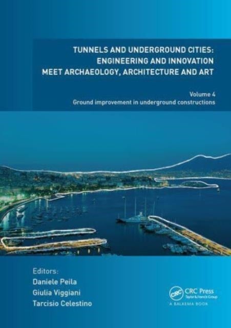 Tunnels and Underground Cities: Engineering and Innovation Meet Archaeology, Architecture and Art - Volume 4: Ground Improvement in Underground Constructions