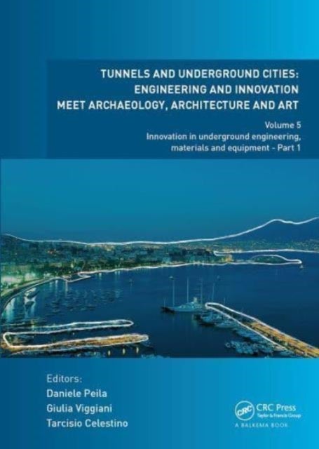 Tunnels and Underground Cities: Engineering and Innovation Meet Archaeology, Architecture and Art - Volume 5: Innovation in Underground Engineering, Materials and Equipment - Part 1