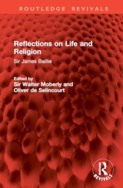 Reflections on Life and Religion - Sir James Baillie