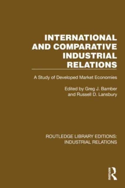 International and Comparative Industrial Relations - A Study of Developed Market Economies